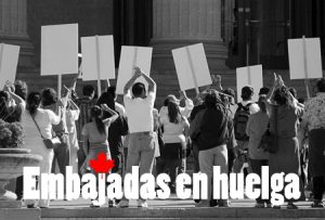 Embajadas canadienses en huelga -
