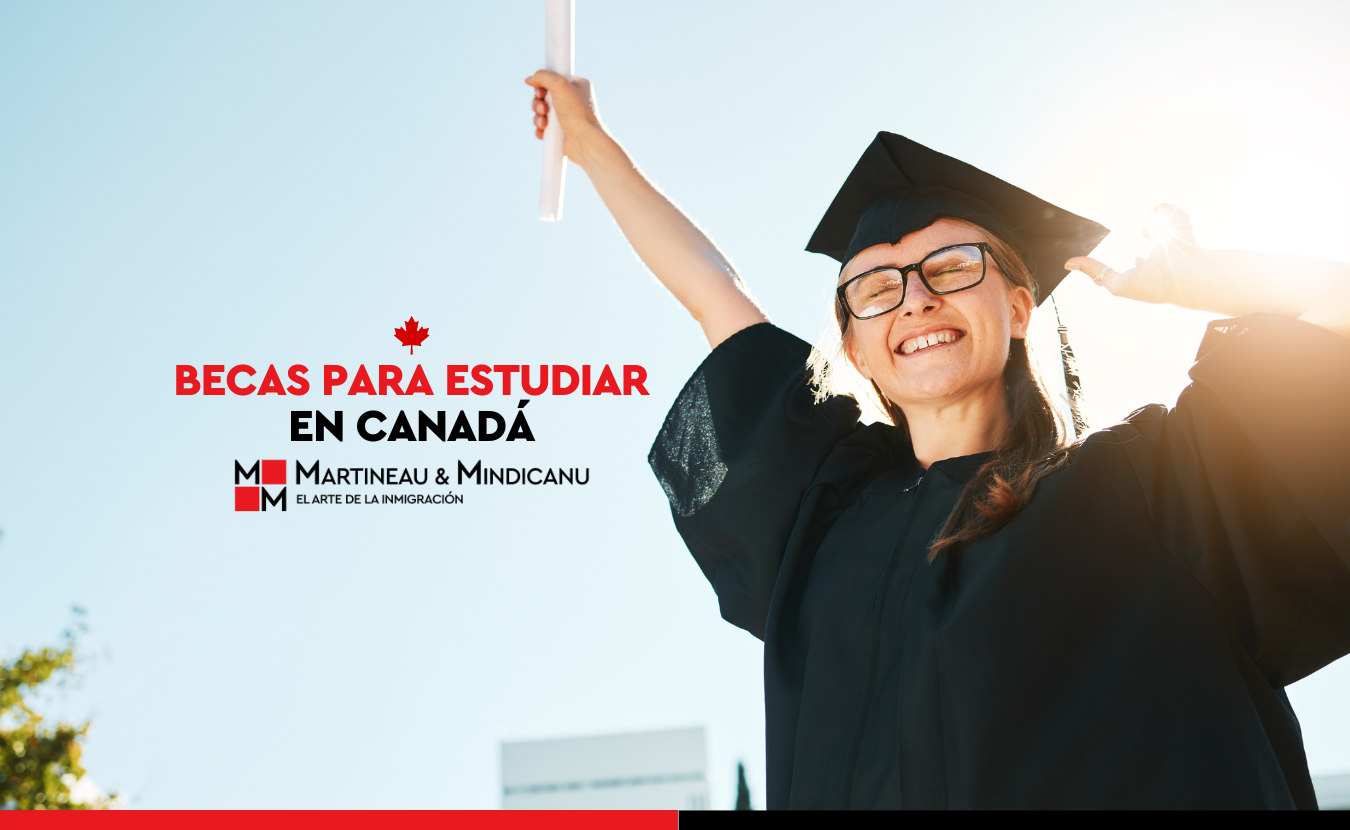 Becas para estudiar en Canadá - El Blog de Martineau & Mindicanu