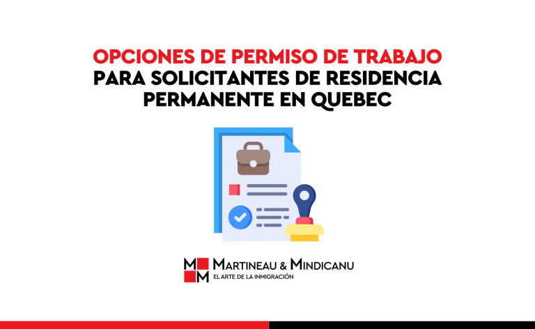 El Blog de Martineau & Mindicanu - residencia permanente Opciones de Permiso de Trabajo para Solicitantes de Residencia Permanente en Quebec